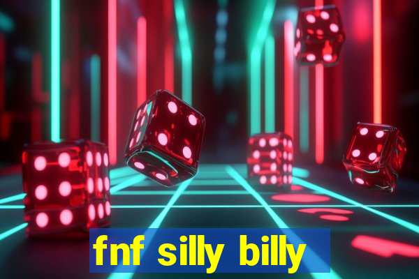 fnf silly billy